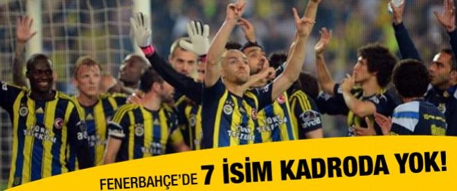Fenerbahçe'den 7 isim kadroda yok!