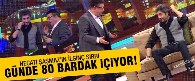 Necati Şaşmaz günde 80 bardak çay içiyor!