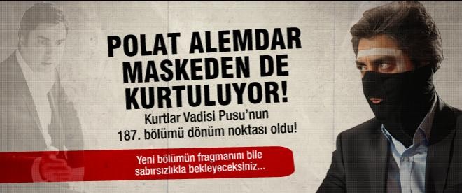 Polat Alemdar maskeden de kurtuluyor!